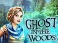 Игри Ghost in the Woods