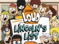 Игри Living Loud Lincoln’s List