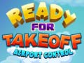 Игри Ready for Takeoff Airport Control 