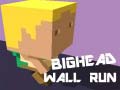 Игри Bighead Wall Run