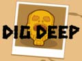 Игри Dig Deep