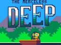 Игри The Merciless Deep