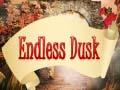 Игри Endless Dusk