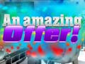 Игри An Amazing Offer