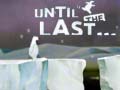 Игри Until the Last
