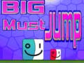 Игри Big Must Jump