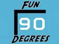 Игри Fun 90 Degrees