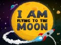 Игри I Am Flying To The Moon