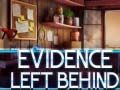 Игри Evidence Left Behind