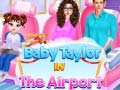 Игри Baby Taylor In The Airport 