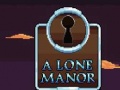 Игри A Lone Manor