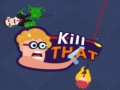 Игри Kill that