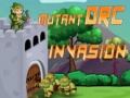 Игри  Mutant Orc Invasion