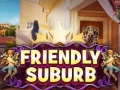 Игри Friendly suburb