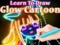 Игри Learn to Draw Glow Cartoon