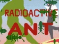 Игри Radioactive Ant
