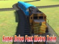 Игри Super drive fast metro train