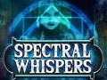 Игри Spectral Whispers