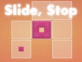 Игри Slide, Stop