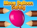 Игри Move Balloon Safely