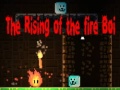 Игри The Rising of the Fire Boi