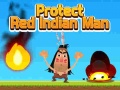 Игри Protect Red Indian Man