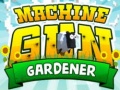 Игри Machine Gun Gardener
