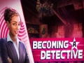 Игри Becoming a Detective
