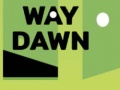 Игри Way Dawn