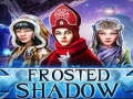 Игри Frosted Shadow