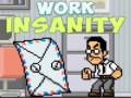 Игри Work Insanity