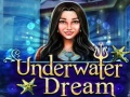 Игри Underwater Dream