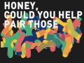 Игри Honey, Could You Help Pair Those