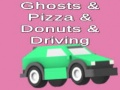 Игри Ghosts & Pizza & Donuts & Driving