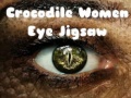 Игри Crocodile Women Eye Jigsaw