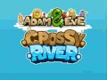 Игри Adam & Eve Crossy River