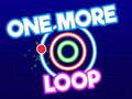 Игри One More Loop