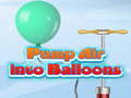 Игри Pump Air into Balloon
