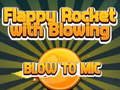 Игри Flappy Rocket Playing with Blowing to Mic
