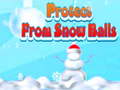 Игри Protect From Snow Balls