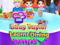 Игри Baby Taylor Learns Dining Manners