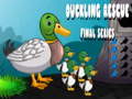 Игри Duckling Rescue Final Episode
