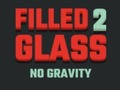 Игри Filled Glass 2 No Gravity