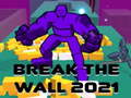 Игри Break The Wall 2021
