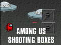 Игри Among Us Shooting Boxes