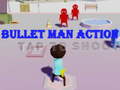 Игри Bullet Man Action