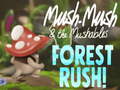 Игри Mush-Mush & the Mushables Forest Rush!