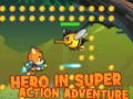 Игри Hero in super action Adventure