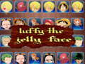 Игри luffy the jelly face