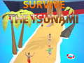 Игри Survive The Tsunami